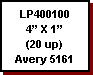 Text Box: LP400100
4 X 1
(20 up)
Avery 5161
