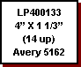 Text Box: LP400133
4 X 1 1/3
(14 up)
Avery 5162
